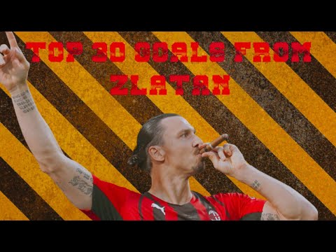 Zlatan Ibrahimović Top 30 Goals