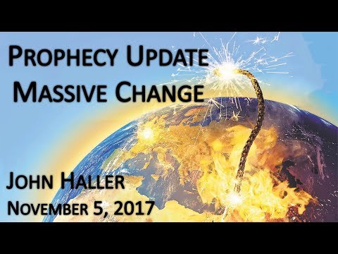 2017.11.05 John Haller's Prophecy Update - Massive Change