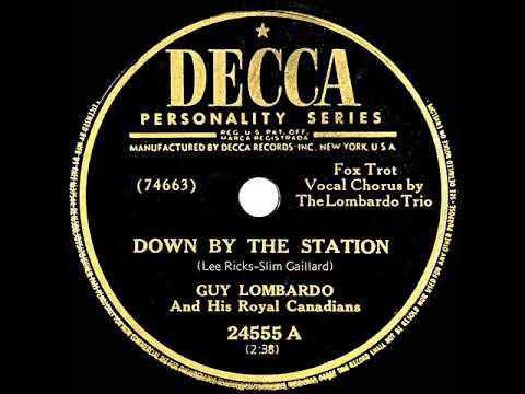 1949 Guy Lombardo -  Down By The Station (Early In The Morning) (Lombardo Trio, vocal)