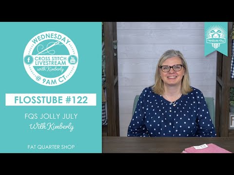 LIVE: Join us for FQS JOLLY JULY, our Stitch Quarterly JUNE REVEAL and MORE! - FlossTube #122