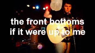 The Front Bottoms - If it Were Up to Me