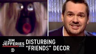 The Disturbing Detail You Might Have Missed on “Friends” - The Jim Jefferies Show
