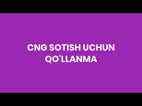 CNG SOTISH UCHUN QO'LLANMA