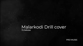 Malrkodi Drill cover ftDabzee