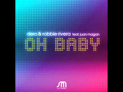 Dero, Robbie Rivera Feat  Juan Magan   Oh Baby! Nicola Fasano Mix www bajaryoutube com
