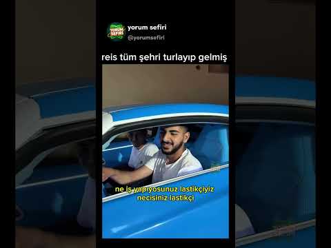 reis tüm şehri turlayıp gelmiş😅