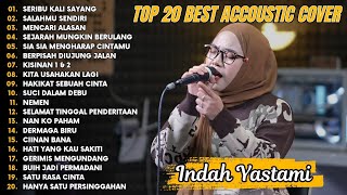 Download lagu Indah Yastami Top 20 Best Akustik Terpopuler | Seribu Kali Sayang | Indah Yastami Full Album mp3
