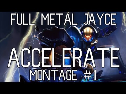 Full Metal Jayce Montage - Accelerate (2.7 MILLION MASTERY)