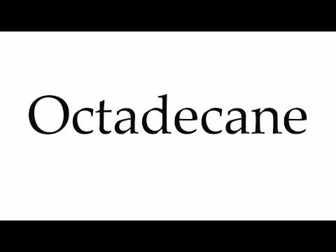 How to Pronounce Octadecane
