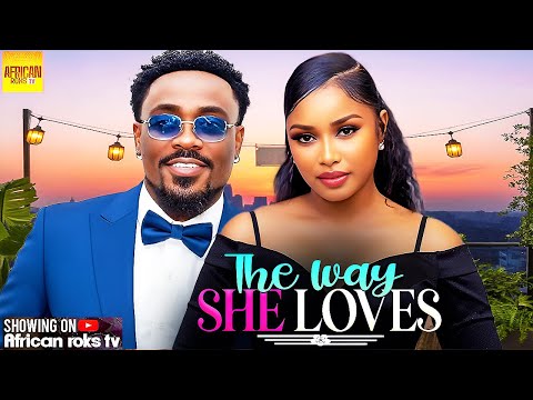 The Way She Loves - TOOSWEET ANNAN MERCY ISOYIP - African Movies 2026 Latest Full Movies