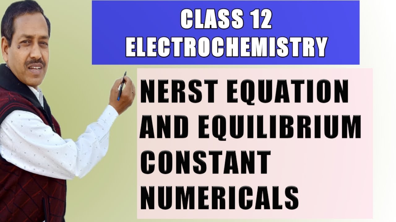 Numericals on Nerst Equation and Equilibrium Constant | Electrochemistry | SK Agarwal | Class 12