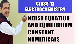 Numericals on Nerst Equation and Equilibrium Constant | Electrochemistry | SK Agarwal | Class 12