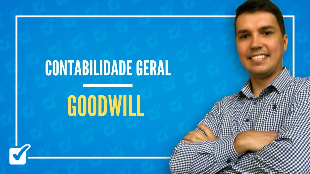 08.16. Aula de Goodwill (Contabilidade Geral)