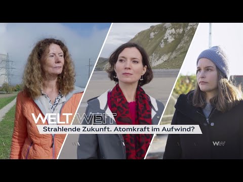 Strahlende Zukunft. Atomkraft im Aufwind? | WeltWeit 22.11.2024