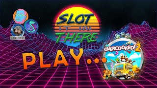 Slot It In There Play... Overcooked! 2