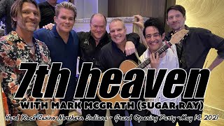7th heaven With Mark McGrath (Sugar Ray) - Hard Rock Casino Northern