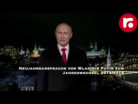 Neujahrsansprache von Wladimir Putin zum Jahreswechsel 2014/2015 Neujahrsansprache von Wladimir Putin zum Jahreswechsel 2014/2015