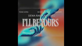 Download lagu Whisnu Santika, Rey Putra, Cosmo Kent - I'll Be Yours (Dewa Rama Bootleg)  mp3