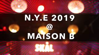 N Y E 2019 MAISON B