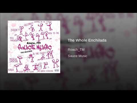 Roach TM - The Whole Enchilada (Sauce Music 2017)