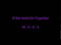 If We Hold On Together