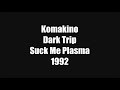 Komakino - Dark Trip