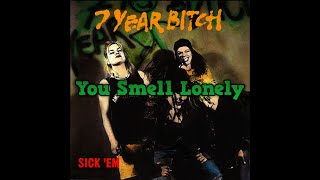 7 Year Bitch You Smell Lonely Sub Español
