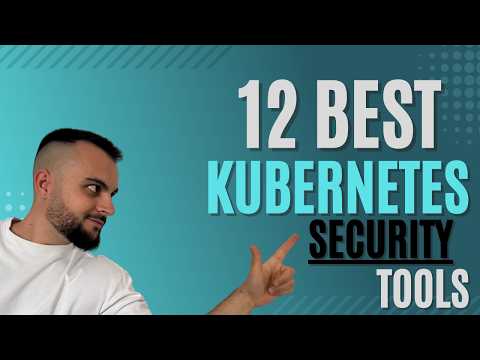 12 Best Kubernetes Security Tools You Need in 2026