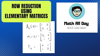 Download the video "Using Elementary Row Matrices to Do Row Reduction"