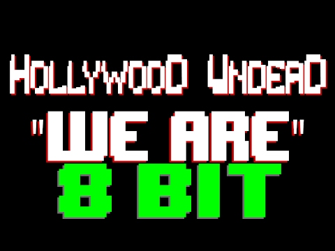 We Are [8 Bit Tribute to Hollywood Undead] - 8 Bit Universe