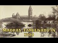 Rare Old Photos Of MADRAS INDIA In 1700 OLD MADRAS Now Chennai Tamilnadu