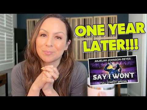 Say I Won't: One Year Later | Anjelah Johnson-Reyes