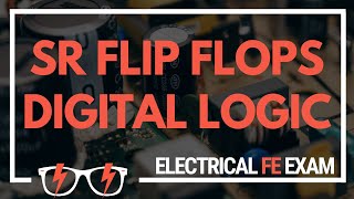 Understanding SR Flip-Flops: A Comprehensive Guide for the NCEES® Electrical and Computer FE Exam
