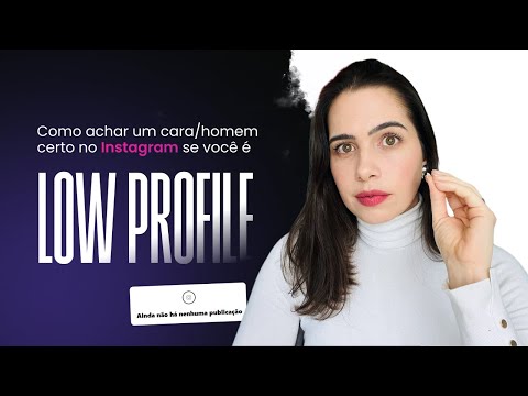 Como achar um homem certo no Instagram se você é low profile | Mylla Murta