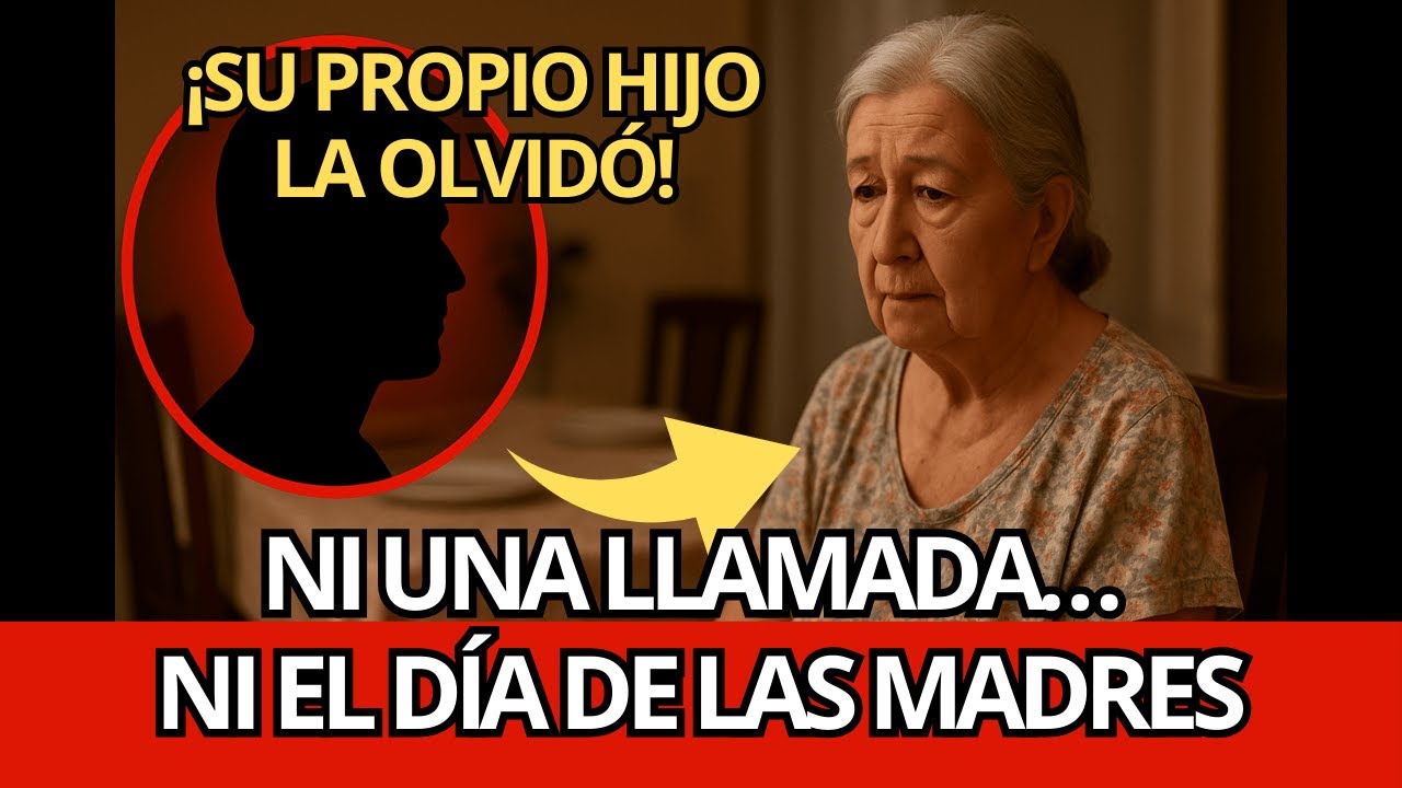 SU PROPIO HIJO LA OLVIDÓ, NI EL DÍA DE LAS MADRES...