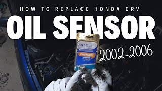 HOW TO CHANGE HONDA CRV OIL SENSOR