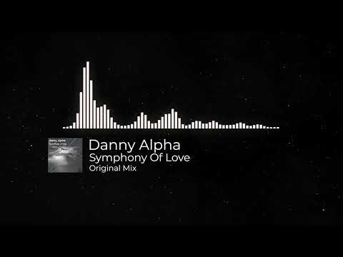 Danny Alpha - Symphony Of Love (Original Mix)