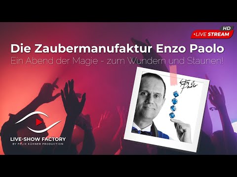Die Zaubermanufaktur Enzo Paolo | Ein Abend der Magie - zum Wundern und Staunen!