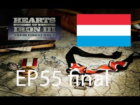 Let's Play Hearts of Iron III TFH Luxembourg EP55 Final
