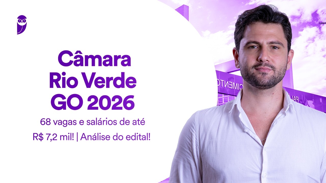 Concurso Câmara Rio Verde GO 2026 - 68 vagas e salários de até R$ 7,2 mil! - Análise do edital