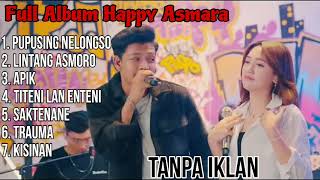 Download lagu Full Album Happy Asmara - Pupusing Nelongso - Lintang Asmoro - Apik | Tanpa Iklan mp3
