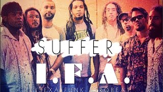 I.F.Á. Afrobeat - Suffer (Oficial Video)