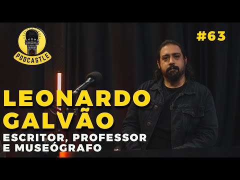 #63 LEONARDO GALVO NO PODCASTLE