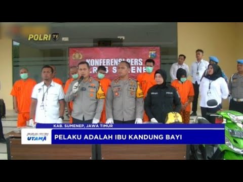 SUMENEP AMANKAN PELAKU PEMBUANG BAYI
