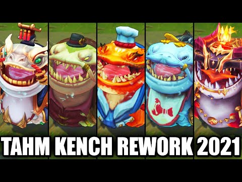 All Tahm Kench Skins Rework 2021 (League of Legends)