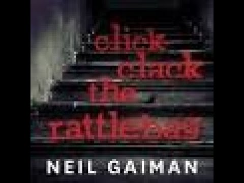 Click Clack the Rattlebag  By Neil Gaiman