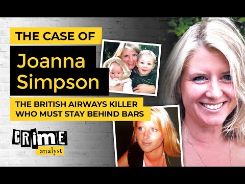 The Case of Joanna Simpson: the British Airways killer who must stay behind bars