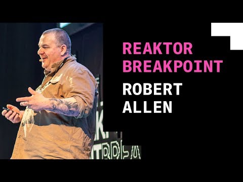 Reaktor Breakpoint 2018: Robert Allen, How I broke the infrastructure, and it didn't really matter