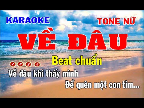 Về Đâu Karaoke Tone Nữ | Trương Đan Huy