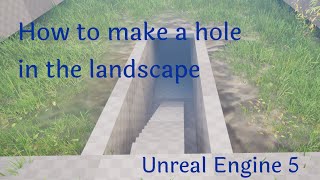 🌸 UE5 Tutorial: Hole in the Landscape